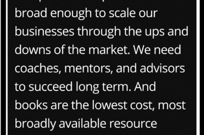 Our personal experience isn’t broad enough to scale our businesses through the ups and downs of the market. We need coaches, mentors, and advisors to succeed long term. And books are the lowest cost, most broadly available resource available.